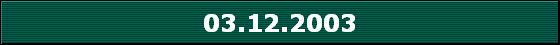 03.12.2003