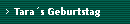 Tara�s Geburtstag